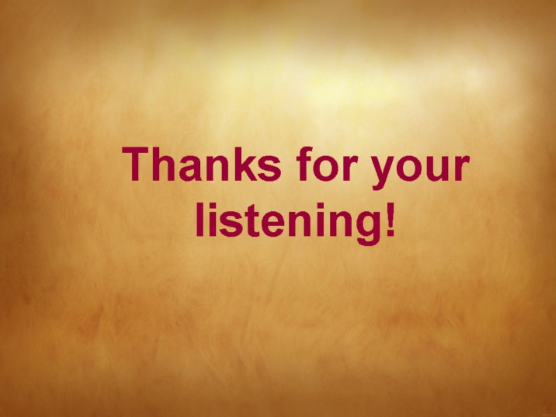 Thanks for your listening!
